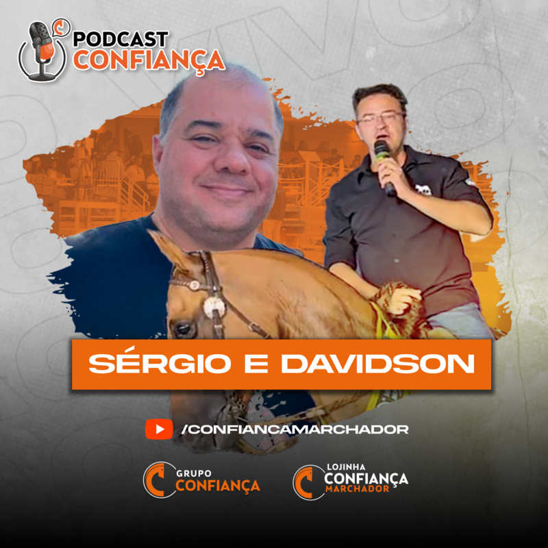 #EP 12 - Podcast Confiança -  Sérgio e Davidson Teixeira