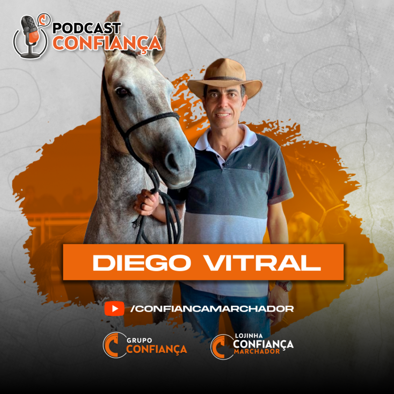 #EP 18 - Podcast Confiança -  Diego Vitral