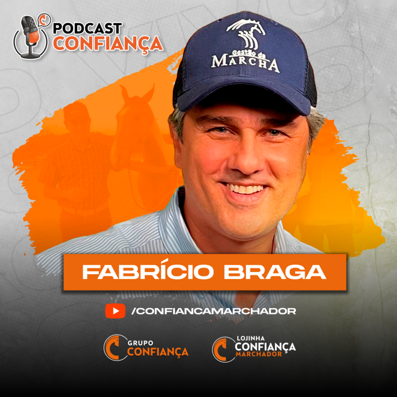 #EP 23 - Podcast Confiança -  Fabrício Braga