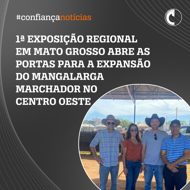 1ª Exposição Regional em Mato Grosso abre as Portas para a Expansão do Mangalarga Marchador no  Centro Oeste