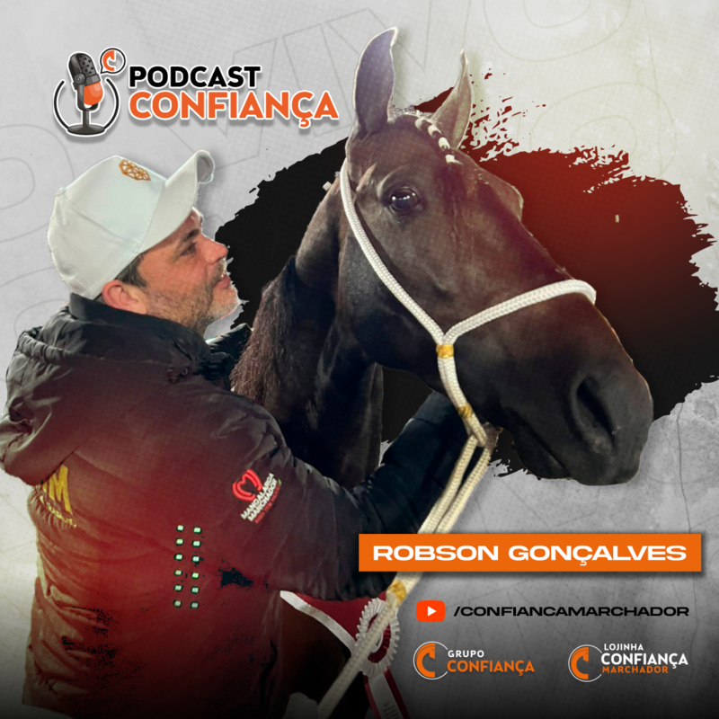 #EP 03 - Podcast Confiança -  Robson Gonçalves (Haras Slim)