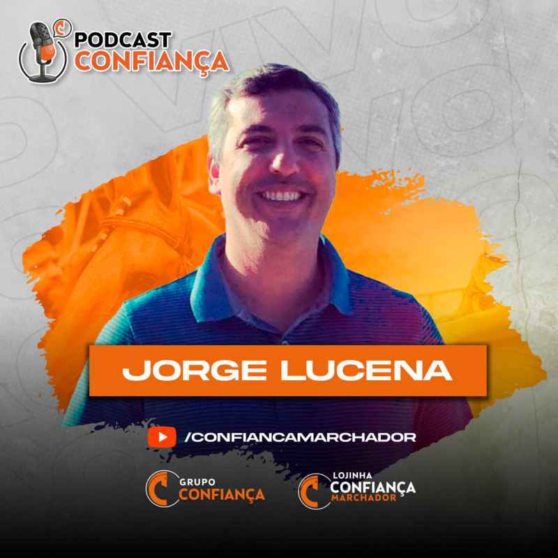 #EP 22 - Podcast Confiança -  Jorge Lucena